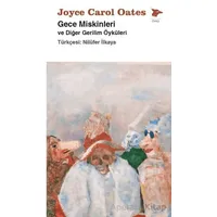 Gece Miskinleri ve Diğer Gerilim Öyküleri - Joyce Carol Oates - Alakarga Sanat Yayınları