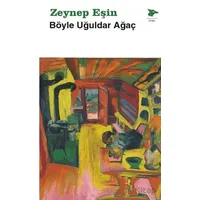 Böyle Uğuldar Ağaç - Zeynep Eşin - Alakarga Sanat Yayınları