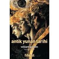 Antik Yunan Tarihi - William Godwin - Fihrist Kitap
