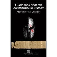 A Handbook Of Greek Constitutional History - Abel Hendy Jones Greenidge - Myrina Yayınları