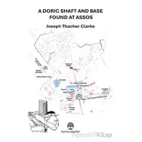A Doric Shaft And Base Found At Assos - Joseph Thacher Clarke - Myrina Yayınları