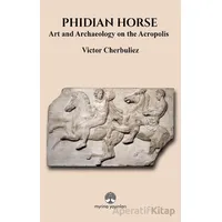 Phidian Horse: Art And Archaeology On The Acropolis - Victor Cherbuliez - Myrina Yayınları