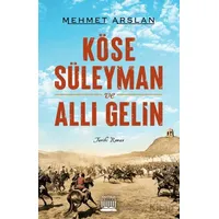 Köse Süleyman ve Allı Gelin - Mehmet Arslan - Anatolia Kitap