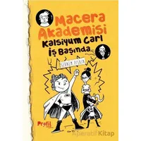 Macera Akademisi - Kalsiyum Carl İş Başında - Şebnem Pişkin - Profil Çocuk