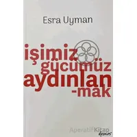 İşimiz Gücümüz Aydınlanmak - Esra Uyman - Demos Yayınları