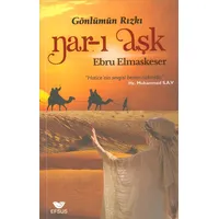 Gönlümün Rızkı Nar-ı Aşk - Ebru Elmaskeser - Efsus Yayınları