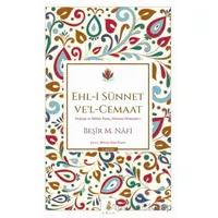Ehl-i Sünnet ve’l-Cemaat: Doğuşu ve Hâkim İnanç Akımına Dönüşmesi - Beşir Musa Nafi - Ekin Yayınları