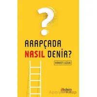 Arapçada Nasıl Denir? - Hanefi Uzun - Akdem Yayınları