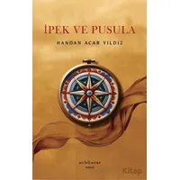 İpek ve Pusula - Handan Acar Yıldız - Muhit Kitap