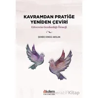 Kavramdan Pratiğe Yeniden Çeviri - Şehide Cengiz Arslan - Akdem Yayınları