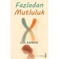 Fazladan Mutluluk - Gül Kaman - Armoni Yayıncılık