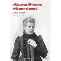 İnisiyasyon, Bir İnsanın Mükemmelleşmesi - Annie Besant - Mitra Yayınları