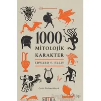 1000 Mitolojik Karakter - Edward S. Ellis - Mitra Yayınları