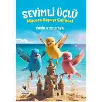 Sevimli Üçlü / Macera Kapıyı Çalınca - Kadir Kızılkaya - Öğretmen Yazarlar