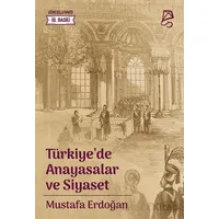 Türkiye’de Anayasalar ve Siyaset - Mustafa Erdoğan - Serbest Kitaplar