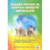 Yaşama Destek Ol Dünyayı Değiştir - Mahmut Çiçekdağ - Sayel