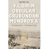 Yıldırım Ordular Grubundan Mondros’a - Mehmet Ün - Kastaş Yayınları
