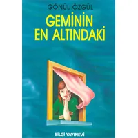 Geminin En Altındaki - Gönül Özgül - Bilgi Yayınları