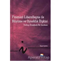 Finansal Liberalleşme ile Büyüme ve Oynaklık İlişkisi - Sezgin Açıkalın - Nisan Kitabevi