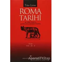 Roma Tarihi VIII-IX-X - Titus Livius - Arkeoloji ve Sanat Yayınları