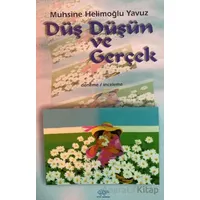 Düş, Düşün ve Gerçek - Muhsine Helimoğlu Yavuz - Ürün Yayınları