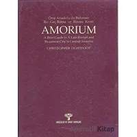 Amorium Orta Anadoluda Bulunan Bir Geç Roma ve Bizans Kenti