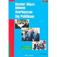 Haydar Aliyev Dönemi Azerbaycan Dış Politikası - Araz Aslanlı - Barış Platin Yayınları