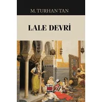 Lale Devri - M. Turhan Tan - Elips Kitap
