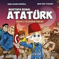 Mustafa Kemal Atatürk - İradeli Olmanın Önemi - Ahmet Haldun Terzioğlu - Pogo Çocuk
