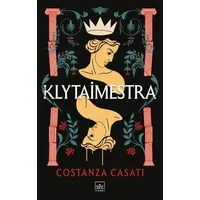 Klytaimestra - Costanza Casati - İthaki Yayınları