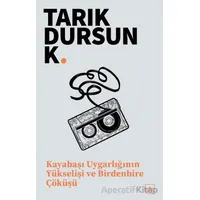 Kayabaşı Uygarlığının Yükselişi ve Birdenbire Çöküşü - Tarık Dursun K. - İthaki Yayınları
