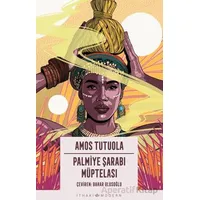 Palmiye Şarabı Müptelası - Amos Tutuola - İthaki Yayınları