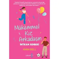 Mükemmel Kız Arkadaşın İntikam Rehberi - Anna Bell - Yakamoz Yayınevi