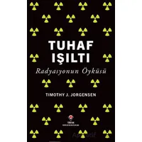 Tuhaf Işıltı - Timothy J. Jorgensen - TÜBİTAK Yayınları
