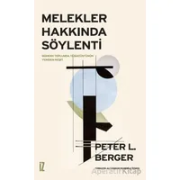 Melekler Hakkında Söylenti - Peter L. Berger - İz Yayıncılık