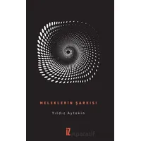 Meleklerin Şarkısı - Yıldız Aytekin - İz Yayıncılık