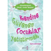 Kendine Güvenen Çocuklar Yetiştirmek - Gael Lindenfield - Yakamoz Yayınevi