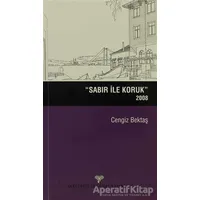 Sabır ile Koruk 2008 - Cengiz Bektaş - Arkeoloji ve Sanat Yayınları
