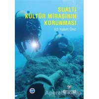 Sualtı Kültür Mirasının Korunması - Kolektif - Arkeoloji ve Sanat Yayınları