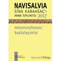 NaviSalvia - Sina Kabaağaçı Anma Toplantısı - 2017 / Metamorphoses - Başkalaşımlar