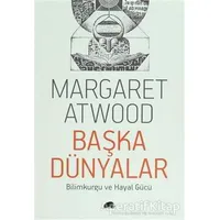Başka Dünyalar - Margaret Atwood - Kolektif Kitap