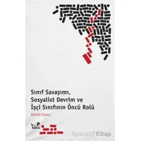 Sınıf Savaşımı, Sosyalist Devrim ve İşçi Sınıfının Öncü Rölü - Deniz Adalı - Kaldıraç Yayınevi