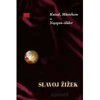 Kutsal, Müstehcen ve Yaşayan-Ölüler - Slavoj Zizek - Encore Yayınları