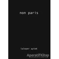 Non Paris - Laleper Aytek - Koç Üniversitesi Yayınları