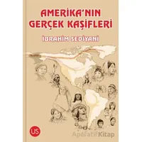 Amerika’nın Gerçek Kaşifleri - İbrahim Sediyani - US Yayınları