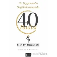 Hz. Peygamber’in Sağlık Konusunda 40 Hadisi - Hasan Şafii - Özgü Yayıncılık
