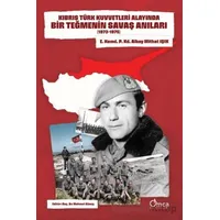 Kıbrıs Türk Kuvvetleri Alayında Bir Teğmenin Savaş Anıları (1973-1975)