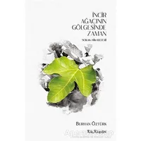 İncir Ağacının Gölgesinde Zaman - Burhan Öztürk - Kalkedon Yayıncılık
