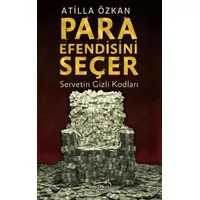 Para Efendisini Seçer - Atilla Özkan - Şira Yayınları