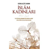 İslam Kadınları - Fatma Aliye Topuz - İnkılab Yayınları